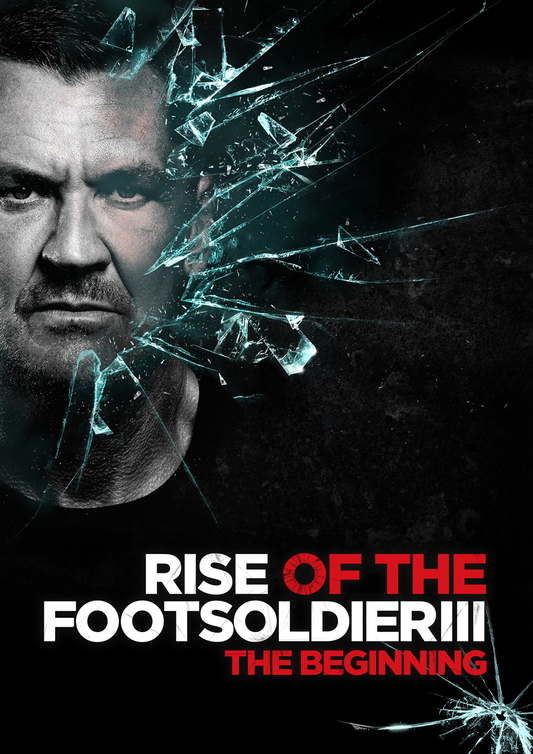 Jamie Foreman Rise of the Foot Soldier 3 The Beginning A3 Poster (Preorder)